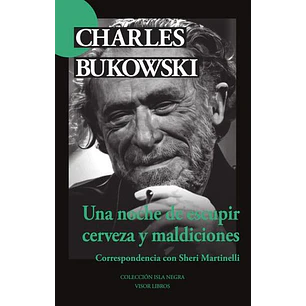 Una Noche De Escupir Cerveza Y Maldiciones - Bukowski, Charles