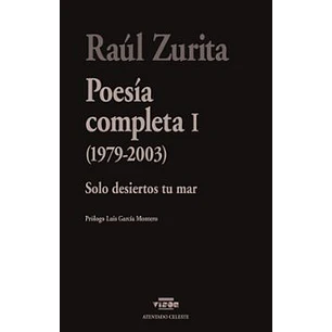 Poesías Completas I - Zurita, Raul