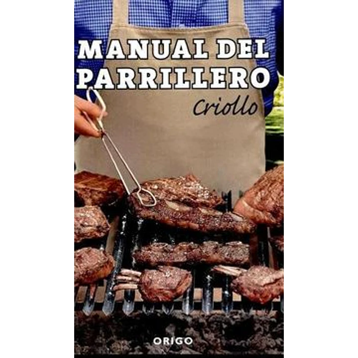 Manual Del Parrillero Criollo - Origo 1