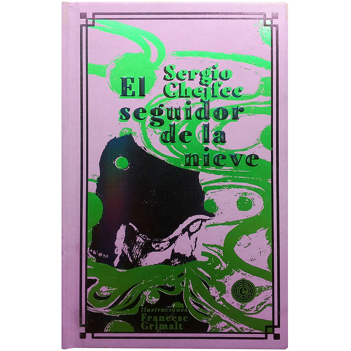 El Seguidor De La Nieve - Chejfec, Sergio 1