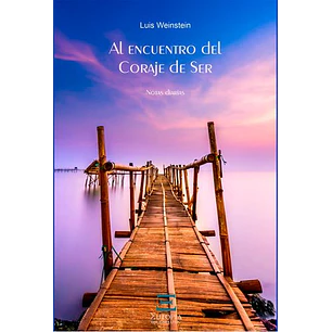 Al Encuentro Del Coraje De Ser - Luis Weinstein