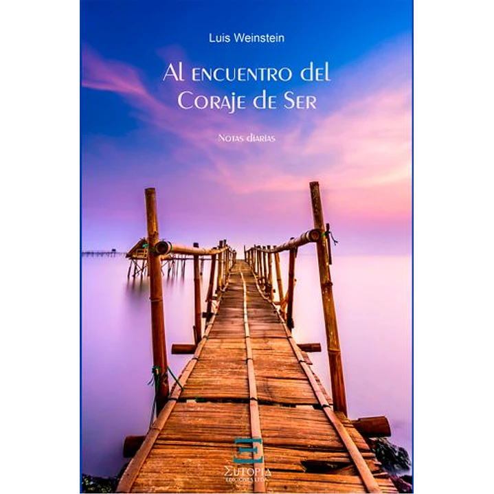 Al Encuentro Del Coraje De Ser - Luis Weinstein 1
