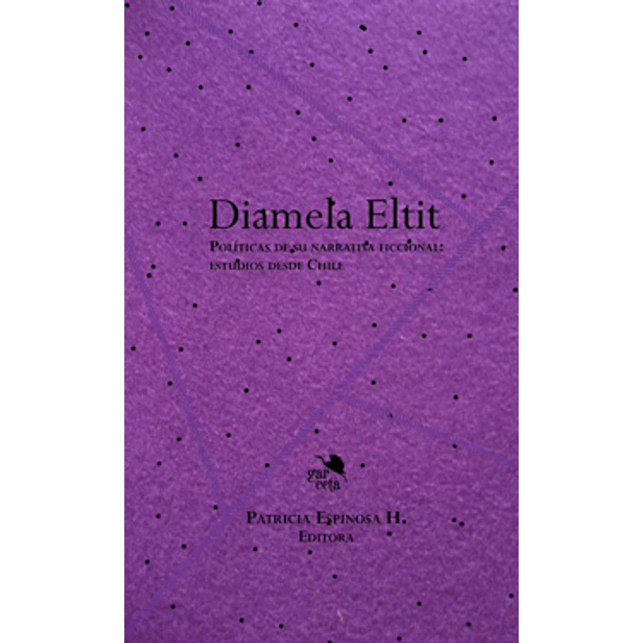Diamela Eltit Politicas De Su Narrativa Ficcional - Espinosa, Patricia (Ed.) 1