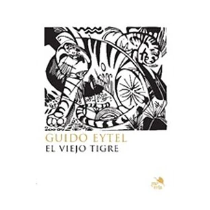 El Viejo Tigre - Eytel, Guido