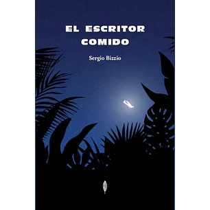 El Escritor Comido - Bizzio, Sergio