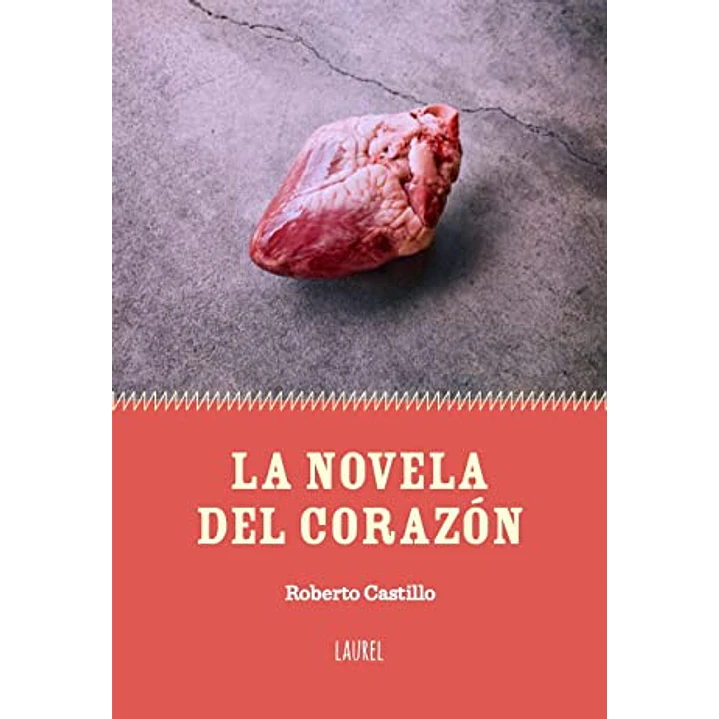 La Novela Del Corazon - Castillo, Roberto 1