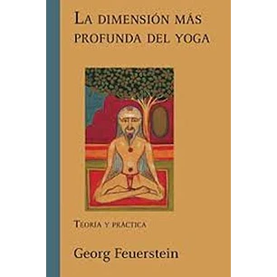 La Dimension Mas Profunda Del Yoga - Feuerstein, Georg