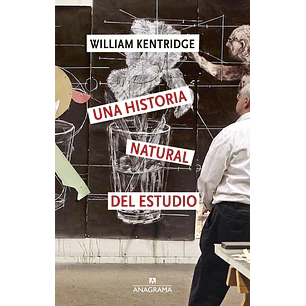 Una Historia Natural Del Estudio - Kentridge, William