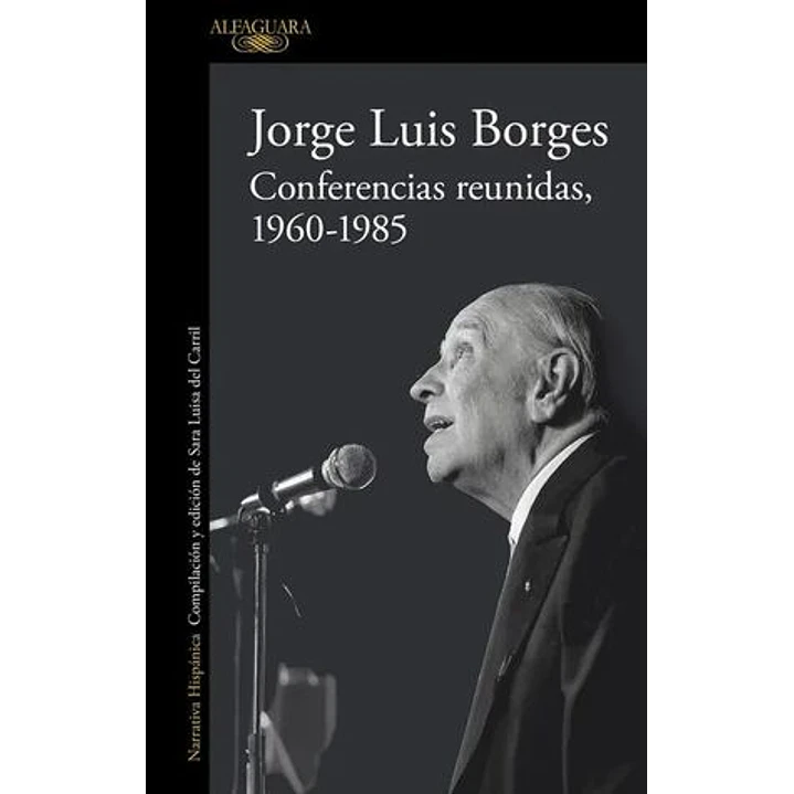 Conferencias Reunidas 1960-1985 - Borges, Jorge Luis 1