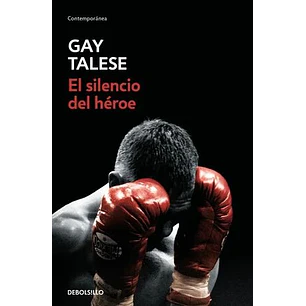 El Silencio Del Heroe - Talese, Gay