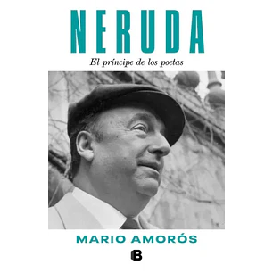 Neruda El Principe De Los Poetas - Amoros, Mario