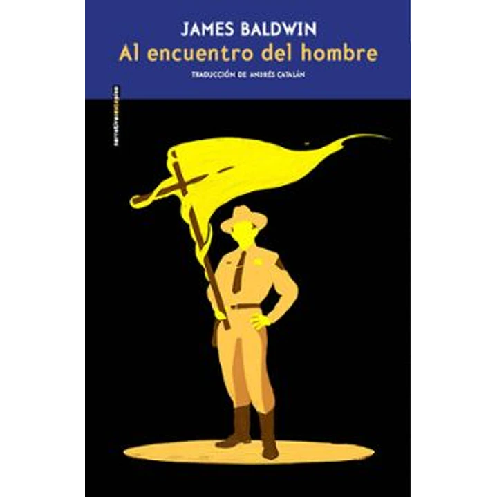 Al Encuentro Del Hombre - Baldwin, James 1