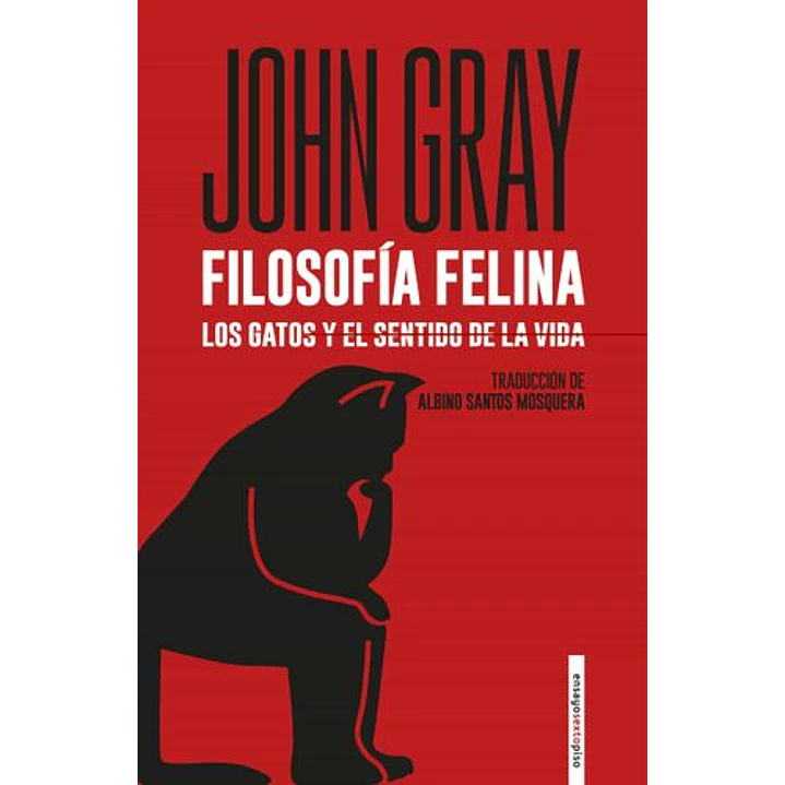 Filosofia Felina - Gray, John 1