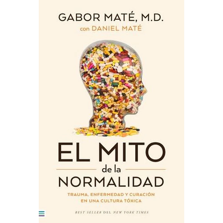 El Mito De La Normalidad - Mate, Gabor 1