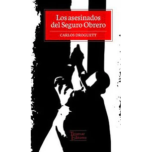 Los Asesinados Del Seguro Obrero - Droguett, Carlos
