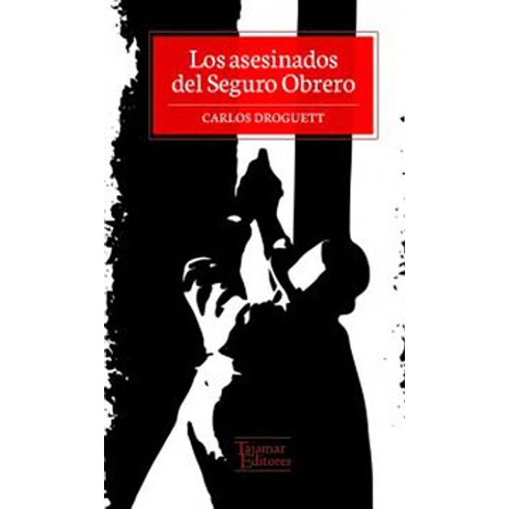 Los Asesinados Del Seguro Obrero - Droguett, Carlos 1