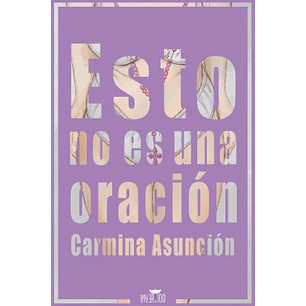 Esto No Es Una Oracion - Asuncion, Carmina