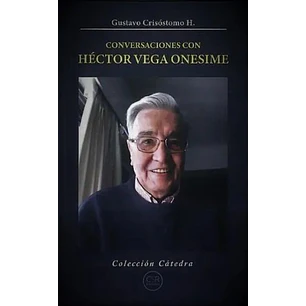 Conversaciones Con Hector Vega Onesime - Crisostomo, Gustavo