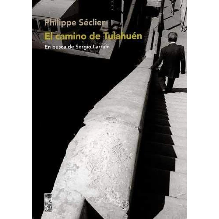 El Camino De Tulahuen - Seclier, Philippe 1