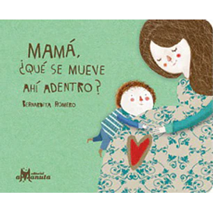 Mama Que Se Mueve Ahi Adentro - Romero, Bernardita