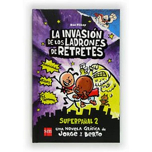 Superpañal 2  La Invasion De Los Ladrones De Retretes - Pilkey, Dav