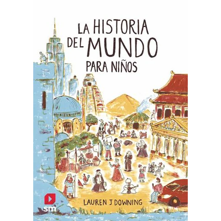 La Historia Del Mundo Para Niños - J Downing, Lauren 1