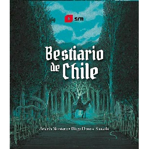 Bestiario De Chile - Montero, Andres; Donoso, Diego