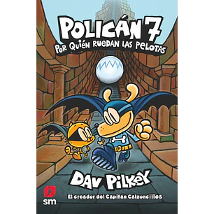 Hombre Perro 07 Por Quien Ruedan Las Pelotas (Polican) - Pilkey, Dav