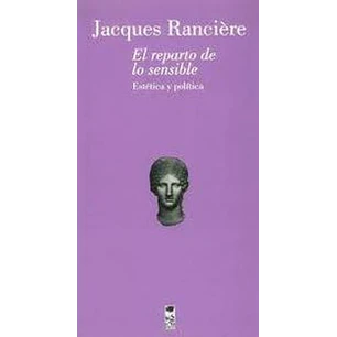 El Reparto De Lo Sensible - Ranciere Jacques
