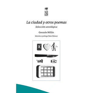 La Ciudad Y Otros Poemas Seleccion Antologica - Millan, Gonzalo
