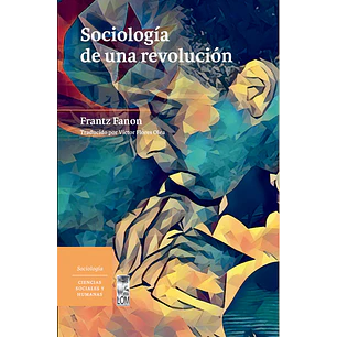 Sociologia De Una Revolucion - Fanon Frantz