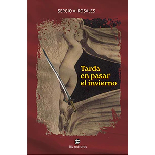 Tarda En Pasar El Invierno - Rosales, Sergio A.