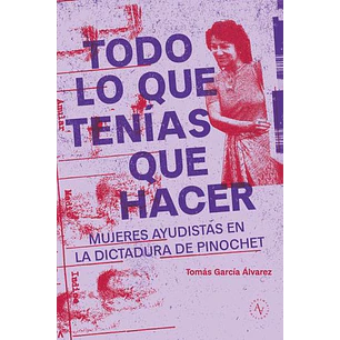 Todo Lo Que Tenias Que Hacer - Garcia Alvarez, Tomas