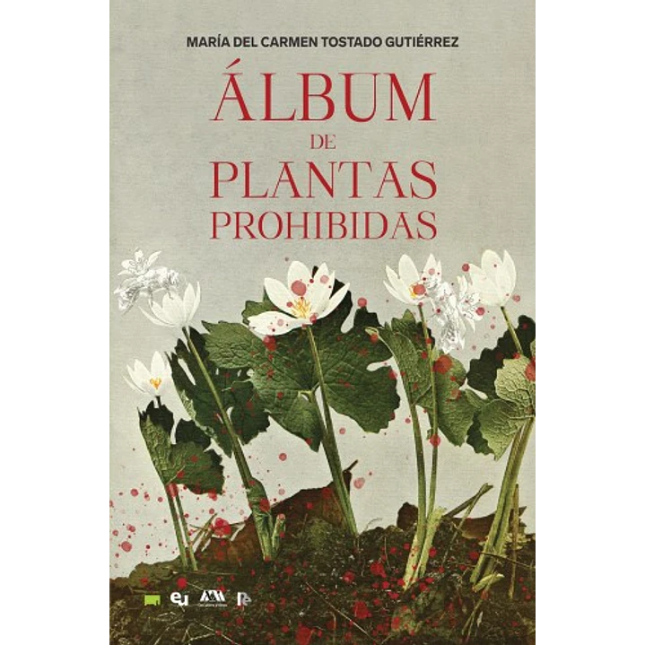 Album De Plantas Prohibidas - Gutierrez Tostado, Maria Del Carmen 1