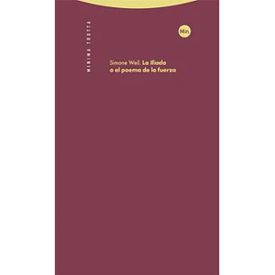 La Iliada O El Poema De La Fuerza - Simone Weil