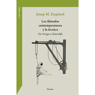 Los Filósofos Contemporáneos Y La Técnica - Esquirol, Josep Maria