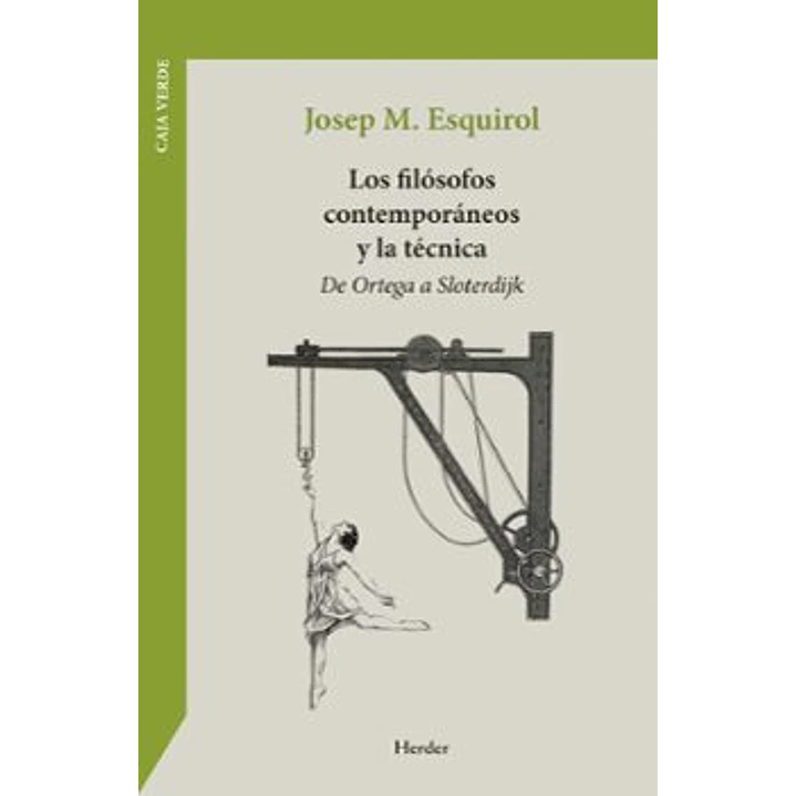 Los Filósofos Contemporáneos Y La Técnica - Esquirol, Josep Maria 1