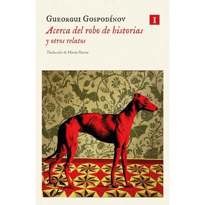 Acerca Del Robo De Historias Y Otros Relatos - Gospodinov, Gueorgui 1