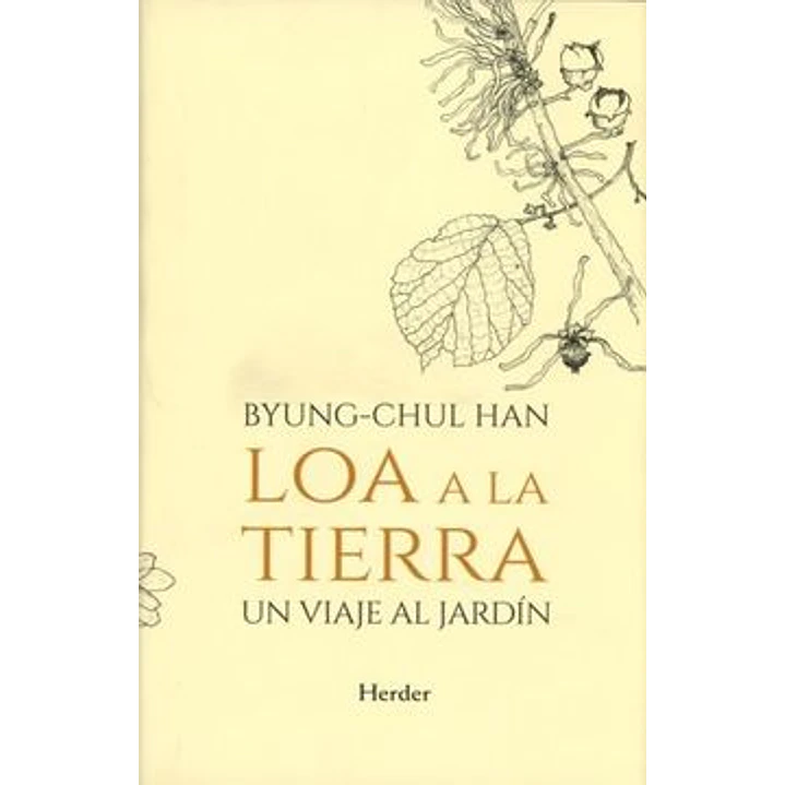 Loa A La Tierra Un Viaje Al Jardin - Byung-chul Han 1