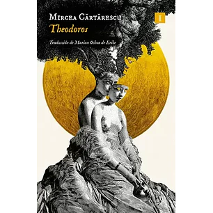 Theodoros - Cartarescu, Mircea