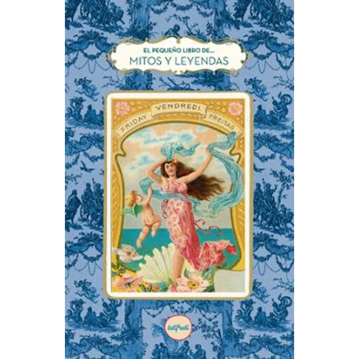 El Pequeño Libro De... Mitos Y Leyendas - Sin Autor 1
