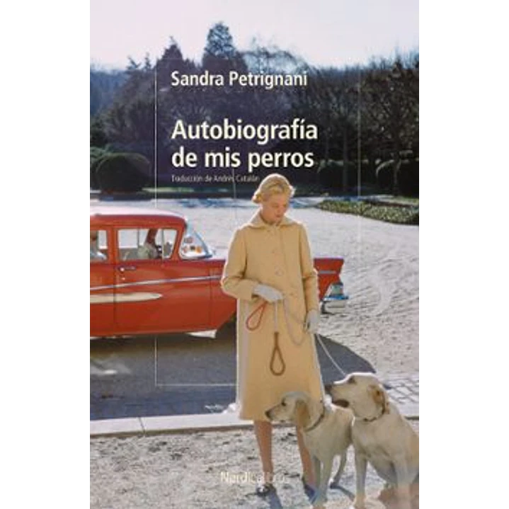 Autobiografía De Mis Perros - Petrignani, Sandra 1