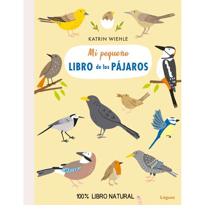 Mi Pequeño Libro De Los Pájaros - Wiehle, Katrin 1