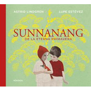 Sunnanang De La Eterna Primavera - Lindgre, Astrid; Estevez, Lupe