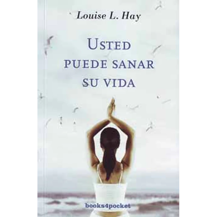 Usted Puede Sanar Su Vida - Louise L Hay 1