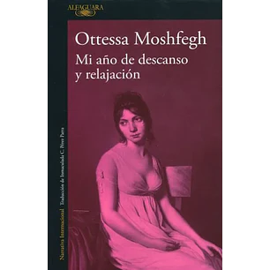 Mi Año De Descanso Y Relajacion - Moshfegh, Ottessa