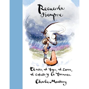 Recuerda Siempre - Mackesy, Charlie