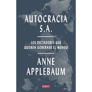 Autocracia Sa - Applebaum, Anne