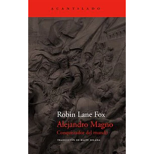 Alejandro Magno Conquistador Del Mundo - Lane Fox, R.