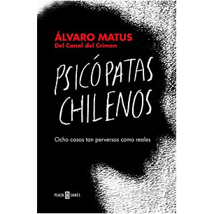 Psicopatas Chilenos - Matus, Alvaro